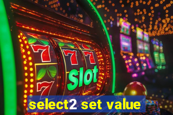 select2 set value